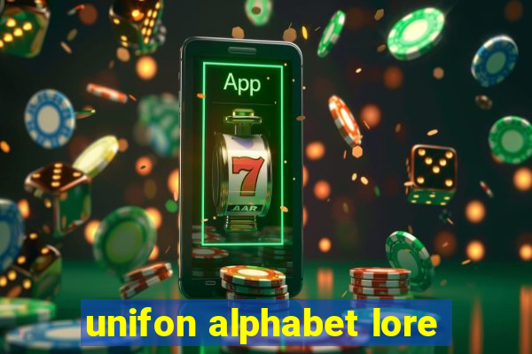 unifon alphabet lore